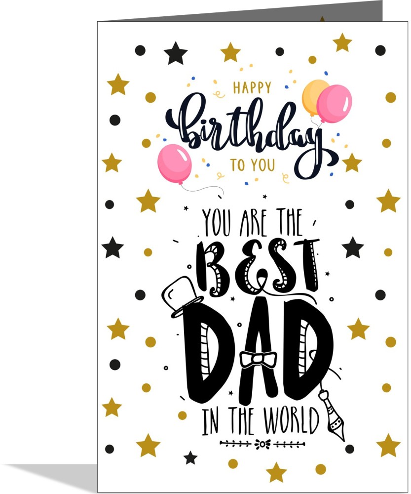GIFT MY PASSION Happy birthday to you you are the best dad in the world Greeting Card Greeting Card Price in India - Buy GIFT MY PASSION Happy birthday to you you